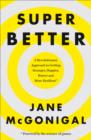 Image for Super better  : a revolutionary approach to getting stronger, happier, braver and more resilient