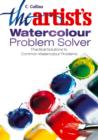 Image for The artist&#39;s watercolour problem solver: practical solutions to common watercolour problems.