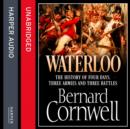 Image for Waterloo  : the history of four days, three armies and three battles