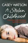 Image for A stolen childhood: a dark past, a terrible secret, a girl without a future