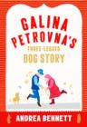 Image for Galina Petrovna&#39;s Three-Legged Dog Story