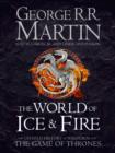 Image for The world of ice &amp; fire: the untold history of Westeros and the Game of thrones