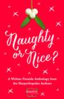 Image for Naughty or Nice?: A Written Fireside Christmas Anthology from the Authors of HarperImpulse (A Free Sampler)