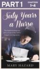 Image for Sixty Years a Nurse: Part 1 of 3