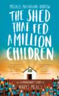 Image for The Shed That Fed a Million Children : The Extraordinary Story of Mary&#39;s Meals