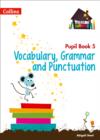 Image for Vocabulary, Grammar and Punctuation Year 5 Pupil Book