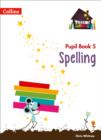 Image for Spelling Year 5 Pupil Book