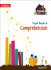 Image for Comprehension Year 6 Pupil Book