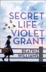 Image for The secret life of Violet Grant
