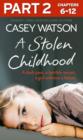 Image for A Stolen Childhood: Part 2 of 3: A dark past, a terrible secret, a girl without a future