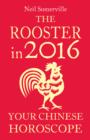 Image for The rooster in 2016: your Chinese horoscope