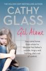 Image for Girl alone  : Joss came home from school to discover her father&#39;s suicide. Angry and hurting, she&#39;s out of control