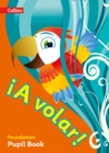 Image for {A volar!  : primary Spanish for the CaribbeanFoundation level,: Pupil book