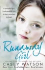 Image for Runaway girl  : a beautiful girl, trafficked for sex, is there nowhere to hide?