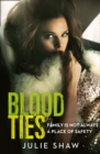 Image for Blood ties  : family is not always a place of safety