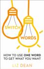 Image for Switch words  : how to use one word to get what you want
