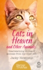 Image for Cats in heaven and other animals: heartwarming stories of animals from the other side