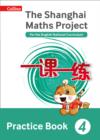 Image for The Shanghai maths project  : for the English National Curriculum4,: Practice book