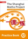 Image for The Shanghai maths project  : for the English National Curriculum10,: Practice book