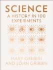 Image for Science  : a history in 100 experiments