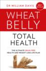 Image for Wheat belly total health  : the ultimate grain-free health and weight-loss life plan