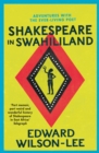 Image for Shakespeare in Swahililand: adventures with the ever-living poet