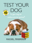 Image for Test your dog  : the dog IQ test