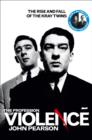 Image for The profession of violence  : the rise and fall of the Kray twins