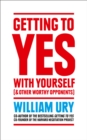 Image for Getting to Yes with Yourself : And Other Worthy Opponents