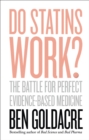 Image for Do statins work?  : the battle for perfect evidence-based medicine