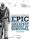 Image for Shackleton&#39;s epic: recreating the world&#39;s greatest journey of survival