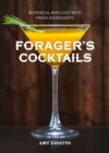 Image for Forager&#39;s cocktails: botanical mixology with fresh ingredients