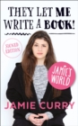 Image for They Let Me Write a Book! - Signed Edition : Jamie&#39;s World