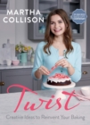 Image for Twist: creative ideas to reinvent your baking