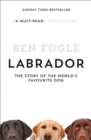 Image for Labrador : The Story of the World&#39;s Favourite Dog