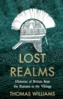 Image for Lost realms  : a history of Britain from the Romans to the Vikings