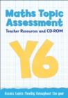 Image for Year 6 Maths Topic Assessment: Teacher Resources and CD-ROM