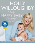 Image for Truly happy baby: a practical parenting guide from a mum you can trust
