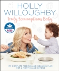 Image for Truly scrumptious baby: my complete feeding and weaning plan for 6 months and beyond
