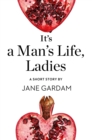 Image for It&#39;s a man&#39;s life, ladies: a short story from the collection, Reader, I married him