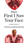Image for Since first I saw your face: a short story from the collection, Reader, I married him