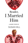 Image for Reader, I married him: a short story from the collection, Reader, I married him