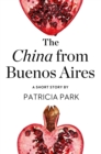 Image for The China from Buenos Aires: a short story