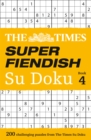 Image for The Times Super Fiendish Su Doku Book 4 : 200 Challenging Puzzles from the Times