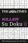 Image for The Times Killer Su Doku Book 13 : 200 Challenging Puzzles from the Times