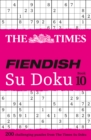 Image for The Times Fiendish Su Doku Book 10 : 200 Challenging Puzzles from the Times