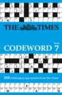 Image for The Times Codeword 7 : 200 Cracking Logic Puzzles