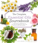 Image for The complete essential oils sourcebook: a practical approach to the use of essential oils for health and well-being
