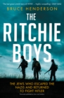 Image for The Ritchie boys  : the untold story of the Jews who escaped the Nazis and returned to fight Hitler