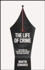 Image for The life of crime  : detecting the history of mysteries and their creators
